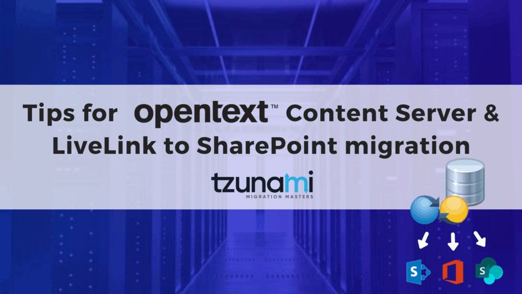 OpenText Content Server & LiveLink to SharePoint migration
